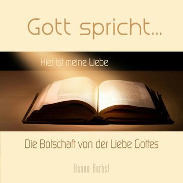Gott spricht - Die Botschaft von der Liebe Gottes audiobook, Hanno Herbst