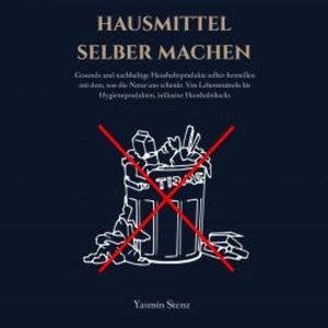 Hausmittel selber machen, Yasmin Stenz