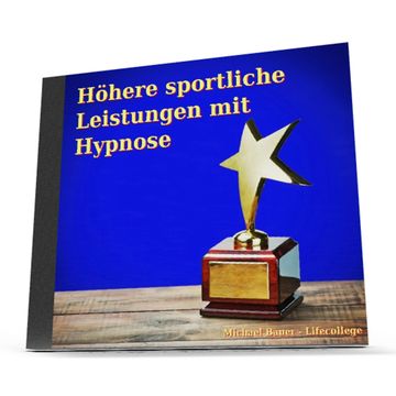 Höhere sportliche Leistungen mit Hypnose audiobook, Michael Bauer