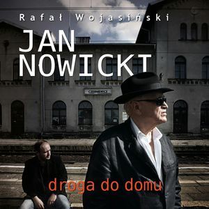 Jan Nowicki. Droga do domu, Rafał Wojasiński