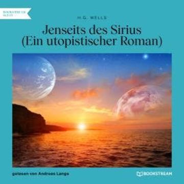 Jenseits des Sirius - Ein utopistischer Roman (Ungekürzt) audiobook, H. G. Wells