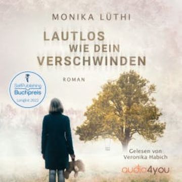 Lautlos wie dein Verschwinden audiobook, Monika Lüthi