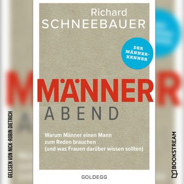 Männerabend - Warum Männer einen Mann zum Reden brauchen - und was Frauen darüber wissen sollten (Ungekürzt) audiobook, Richard Schneebauer