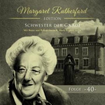 Margaret Rutherford, Folge 40: Schwester der Gnade (Ungekürzt) audiobook, Jan de Horn
