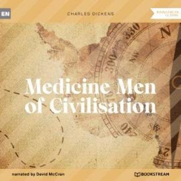 Medicine Men of Civilisation (Unabridged) audiobook, Charles Dickens