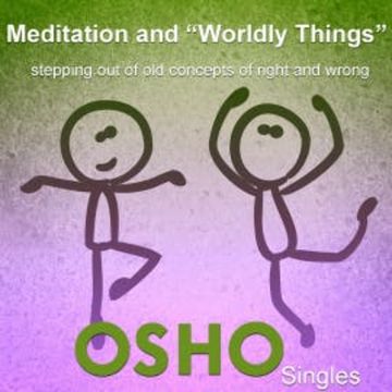 Meditation and "Worldly Things" audiobook, OSHO