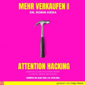 Mehr Verkaufen durch Attention Hacking audiobook, Dr. Robin Kiera