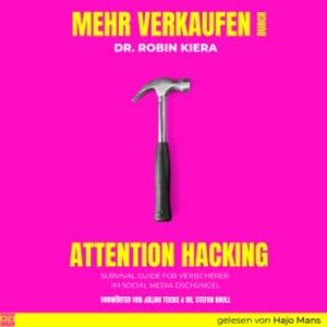 Mehr Verkaufen durch Attention Hacking, Dr. Robin Kiera