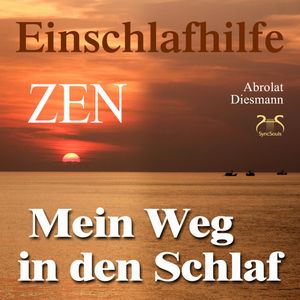 Mein Weg in den Schlaf: Einschlafhilfe nach ZEN, Franziska Diesmann