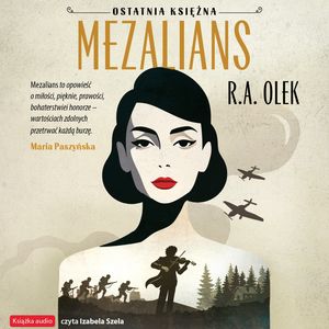 Mezalians. Ostatnia księżna. Tom 1, R.A. Olek