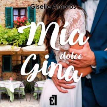 Mía dolce Gina audiobook, Giselle Amorós