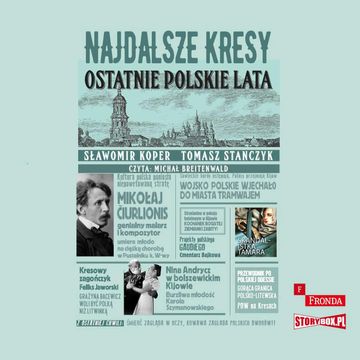 Najdalsze Kresy. Ostatnie polskie lata audiobook, Sławomir Koper, Tomasz Stańczyk