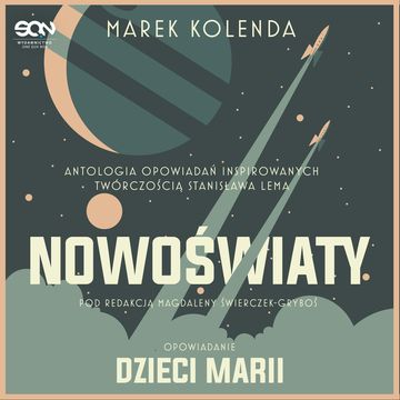 Nowoświaty. Dzieci Marii, Marek Kolenda