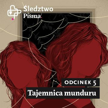 Śledztwo Pisma 2. Odcinek 5: Tajemnica munduru audiobook, Barbara Sowa