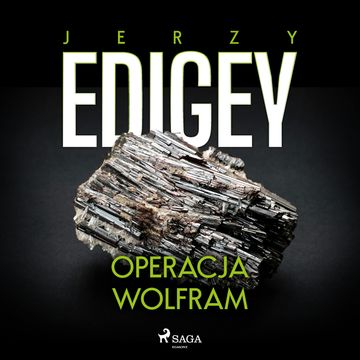 Operacja Wolfram audiobook, Jerzy Edigey