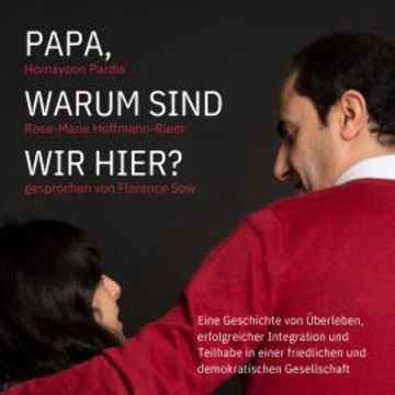Papa, warum sind wir hier? audiobook, Homayoon Pardis