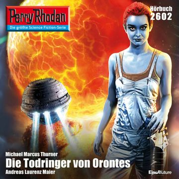 Perry Rhodan 2602: Die Todringer von Orontes audiobook, Michael Marcus Thurner