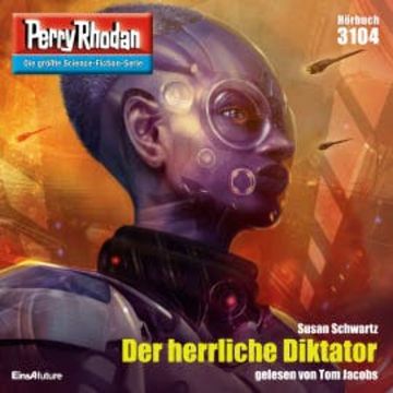 Perry Rhodan 3104: Der herrliche Diktator audiobook, Susan Schwartz