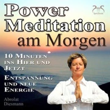 Power Meditation am Morgen - 10 Minuten im Hier und Jetzt ankommen - Entspannung und neue Energie audiobook, Franziska Diesmann