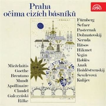 Praha očima cizích básníků audiobook, Boris Pasternak, Clemens Brentano, Eduardas Mieželaitis, Emmanuel Robles, Guillaume Apollinaire, Jannis Ritsos, Jekatěrina Ševelevová, Jevgenij Aronovič Dolmatovskij, Johann Wolfgang Goethe, Kajsyn Kulijev, Konstanty Ildefons Gaczýnski, Louis Fürnberg, Nazim Hikmet, Pablo Neruda, Paul Claudel, Petr Vegin, Rainer Maria Rilke, Robert Ivanovič Rožděstvenskij, Šamil Anak, Theodor Mundt, Vadim Šefner