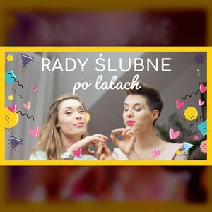 Rady ślubne po latach | ODC. 89 | mama lama, Anna Weber, Ola Woźniak
