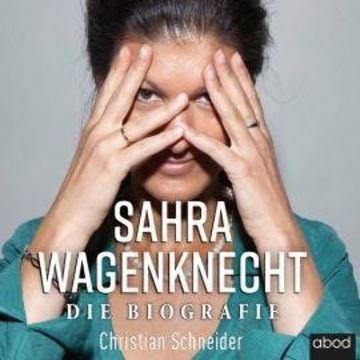 Sahra Wagenknecht audiobook, Christian Schneider