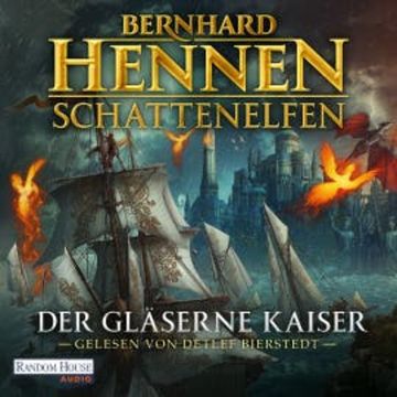 Schattenelfen - Der Gläserne Kaiser audiobook, Bernhard Hennen