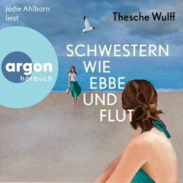 Schwestern wie Ebbe und Flut (Ungekürzte Lesung) audiobook, Thesche Wulff