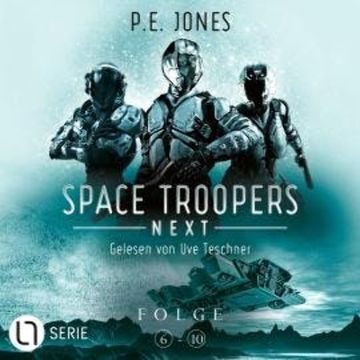 Space Troopers Next - Sammelband: Folgen 6-10 (Ungekürzt) audiobook, P. E. Jones