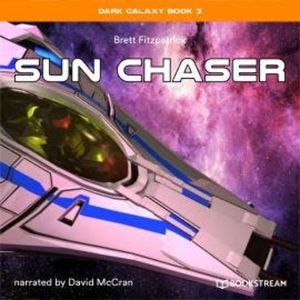Sun Chaser - Dark Galaxy Book, Book 3 (Unabridged), Brett Fitzpatrick