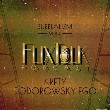Surrealizm vol. 4 Krety Jodorowsky'ego audiobook, #FlixTalk - podcast filmowy