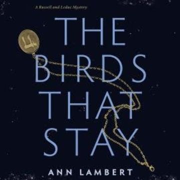 The Birds that Stay - A Russell and Leduc Mystery, Book 1 (Unabridged) audiobook, Ann Lambert