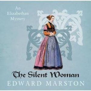 The Silent Woman - Nicholas Bracewell, book 6 (Unabridged), Edward Marston