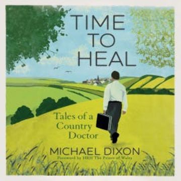 Time to Heal audiobook, Michael Dixon