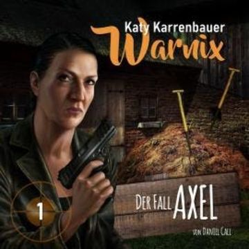 Warnix, Folge 1: Der Fall Axel audiobook, Daniel Call