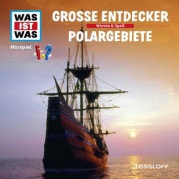 WAS IST WAS Hörspiel: Entdecker/ Polargebiete audiobook, Matthias Falk