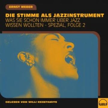 Was Sie schon immer über Jazz wissen wollten - Spezial, Folge 2 audiobook, Ernst Weber