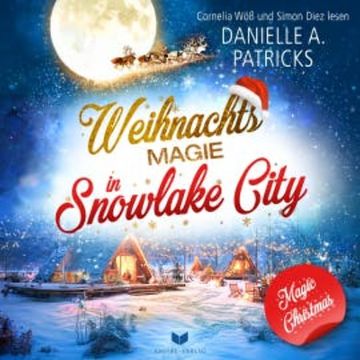 Weihnachtsmagie in Snowlake City audiobook, Danielle A. Patricks