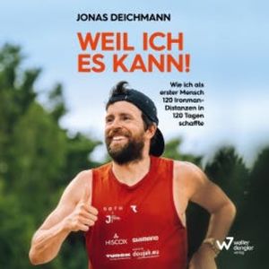 Weil ich es kann!, Jonas Deichmann