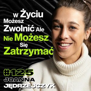 #125 Krew, Pot, Łzy i Cholerna Dyscyplina, Początki Kariery, Tajlandia, UFC - Joanna Jędrzejczyk, Przemek Górczyk