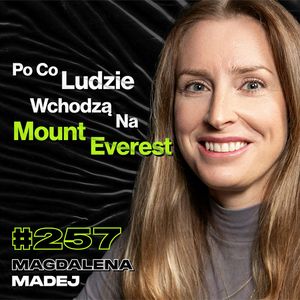 #257 „Granica Między Życiem, a Śmiercią Jest Bardzo Cienka”, Strach, Podróże, Azja - Magdalena Madej, Przemek Górczyk