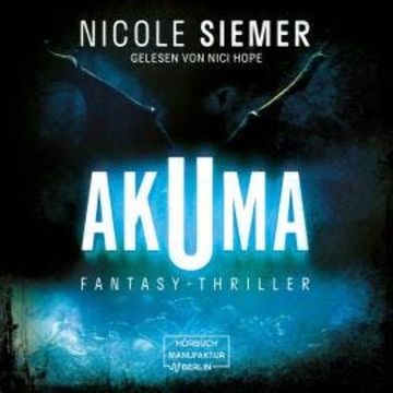 Akuma (ungekürzt) audiobook, Nicole Siemer