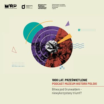 BITWA POD GRUNWALDEM  − niewykorzystany triumf? audiobook, Muzeum Historii Polski