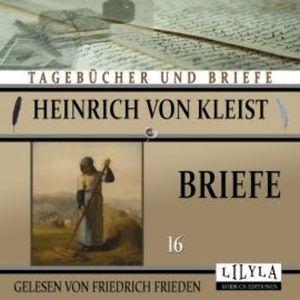 Briefe 16, Heinrich von Kleist