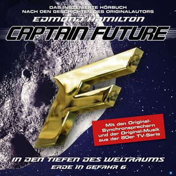 Captain Future, Erde in Gefahr, Folge 6: In den Tiefen des Weltraums (ungekürzt) audiobook, Edmond Hamilton