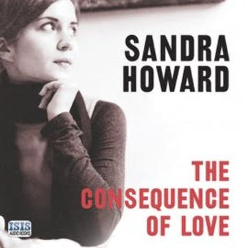 Consequence of Love, The audiobook, Sandra Howard