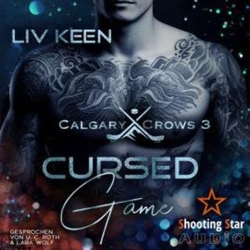 Cursed Game - Calgary Crow, Band 3 (ungekürzt) audiobook, Kathrin Lichters, Liv Keen