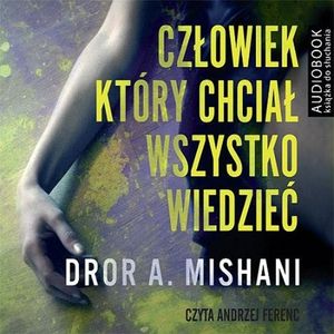 Człowiek, który chciał wszystko wiedzieć, Dror A. Mishani