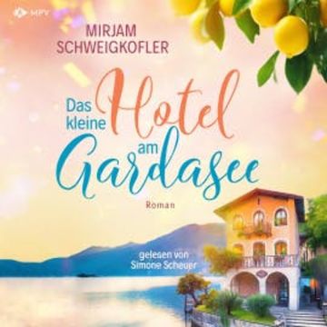 Das kleine Hotel am Gardasee audiobook, Mirjam Schweigkofler