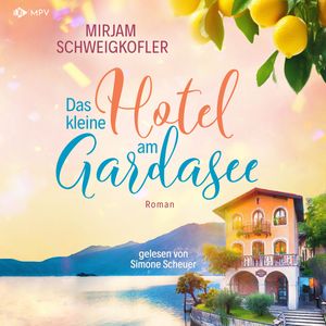 Das kleine Hotel am Gardasee, Mirjam Schweigkofler